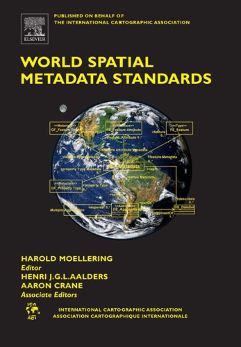 World spatial metadata standards : scientific and technical descriptions, and full descriptions with crosstable