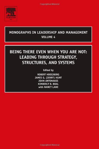 Being there even when you are not : leading through strategy, structures, and systems