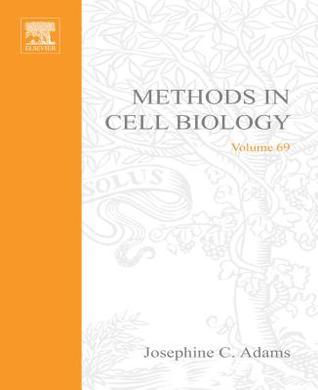 Methods in Cell Biology, Volume 69