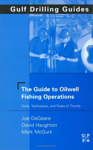 The Guide to Oilwell Fishing Operations