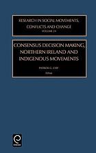 Consensus Decision Making, Northern Ireland and Indigenous Movements, Volume 24