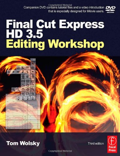 Final Cut Express HD 3.5 Editing Workshop, 3rd Edition