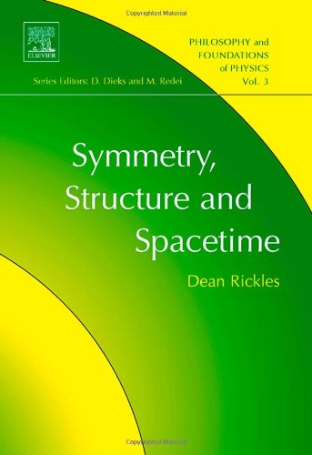 Symmetry, Structure, and Spacetime (Philosophy and Foundations of Physics, Volume 3)