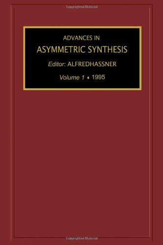 Advances in Asymmetric Synthesis, Volume 1