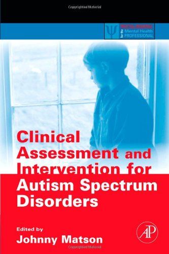 Clinical Assessment and Intervention for Autism Spectrum Disorders