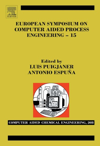 European Symposium on Computer and Process Engineering - 15. Computer Aided Chemical Engineering, Volume 20b.