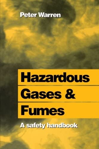 Hazardous Gases and Fumes: A Safety Handbook