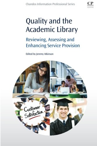 Quality and the academic library : reviewing, assessing and enhancing service provision