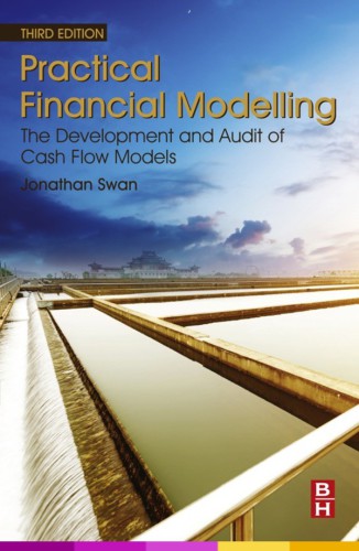 Practical financial modelling : the development and audit of cash flow models