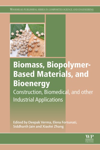 Biomass, biopolymer-based materials and bioenergy : construction, biomedical and other industrial applications