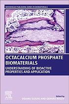 Octacalcium phosphate biomaterials : understanding of bioactive properites and application