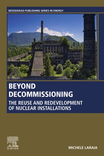 Beyond decommissioning : the reuse and redevelopment of nuclear installations