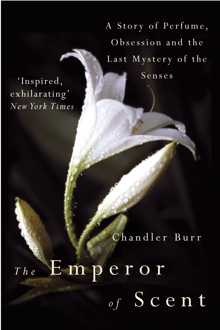 The Emperor of Scent : A Story of Perfume, Obsession and the Last Mystery of the Senses