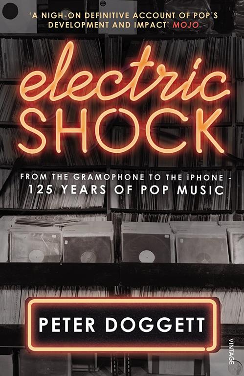 Electric Shock: From the Gramophone to the iPhone &ndash; 125 Years of Pop Music