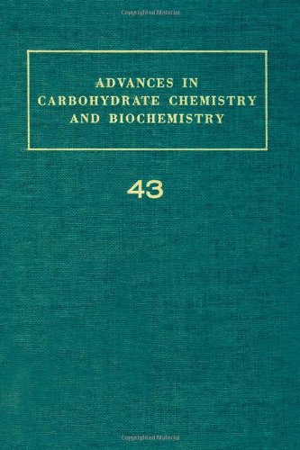 Advances in carbohydrate chemistry and biochemistry. Volume 43