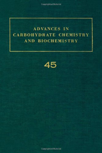 Advances in Carbohydrate Chemistry and Biochemistry, Volume 45