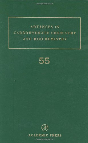 Advances in Carbohydrate Chemistry and Biochemistry, Volume 55