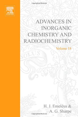 Advances in Inorganic Chemistry and Radiochemistry, Volume 18