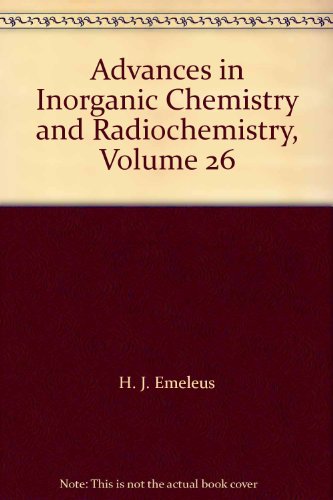 Advances in Inorganic Chemistry and Radiochemistry, Volume 26