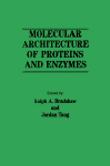 Molecular architecture of proteins and enzymes : U.S.-China Conference on Proteins in Biology and Medicine, held in Oklahoma City, Oklahoma, June 11-13, 1983