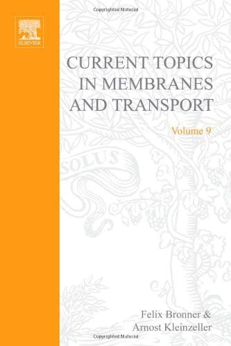 Current Topics in Membranes &amp; Transport, Volume 9