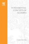 Fundamental Concepts of Algebra (Pure &amp; Applied Mathematics)