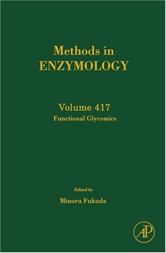 Methods in Enzymology, Volume 417: Functional Glycomics