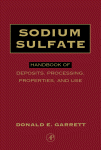 Sodium Sulfate: Handbook of Deposits, Processing, &amp; Use