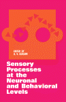 Sensory Processes at the Neuronal and Behavioral Levels