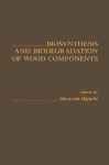 Biosynthesis And Biodegradation Of Wood Components