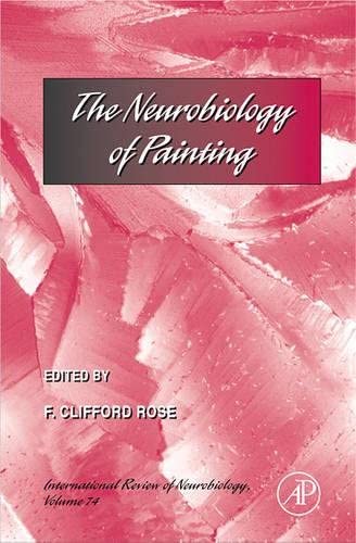 The Neurobiology of Painting: International Review of Neurobiology (Volume 74)