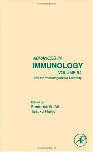 AID for Immunoglobulin Diversity (Volume 94) (Advances in Immunology, Volume 94)
