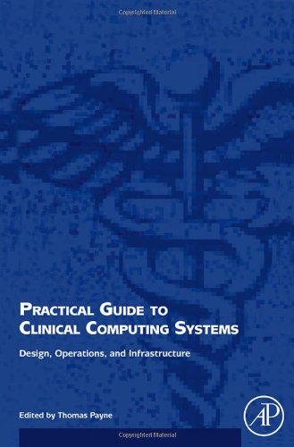 Practical Guide to Clinical Computing Systems