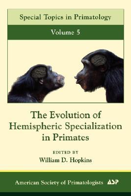 The Evolution of Hemispheric Specialization in Primates, 5