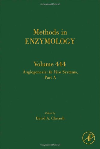 Angiogenesis: In Vivo Systems, Part A (Volume 444) (Methods in Enzymology, Volume 444)