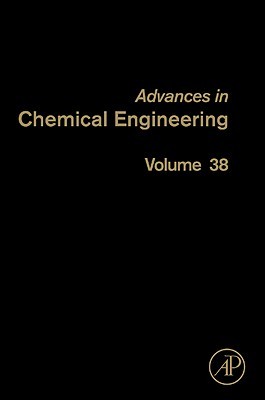 Advances in Chemical Engineering, Volume 38