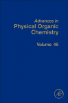 Advances in Physical Organic Chemistry, 46