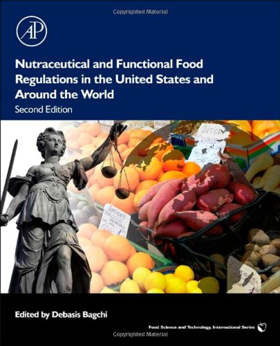 Nutraceutical and Functional Food Regulations in the United States and Around the World