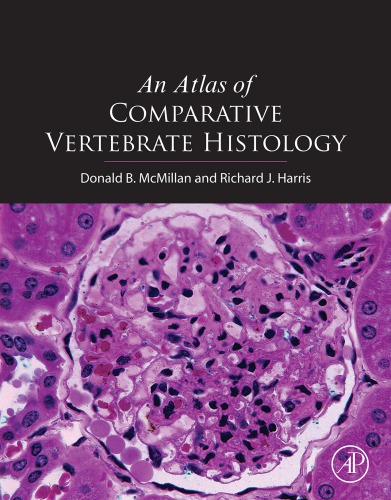 Comparative Vertebrate Histology : Diagnostic and Translational Research Guide.