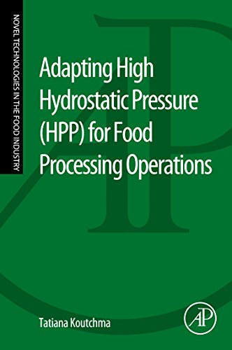 Adapting High Hydrostatic Pressure (Hpp) for Food Processing Operations