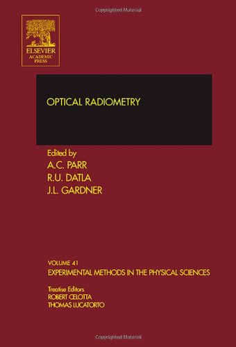 Optical Radiometry, Volume 41 (Experimental Methods in the Physical Sciences) (Experimental Methods in the Physical Sciences)