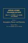 Applied Atomic Collision Physics. Atmospheric Physics and Chemistry(Pure &amp; Applied Physics)