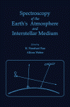 Spectroscopy Of The Earth's Atmosphere And Interstellar Medium
