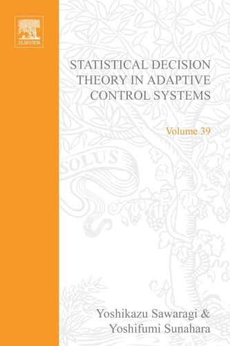 Statistical Decision Theory in Adaptive Control Systems (Mathematics in Science &amp; Engineering)