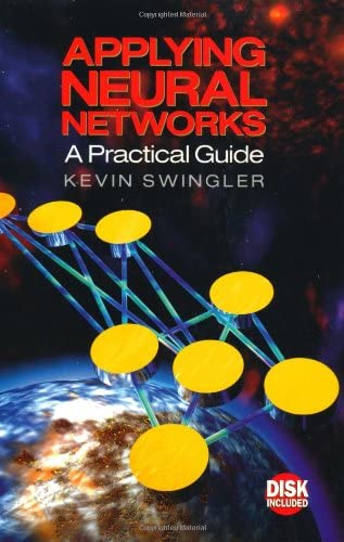 Applying Neural Networks: A Practical Guide