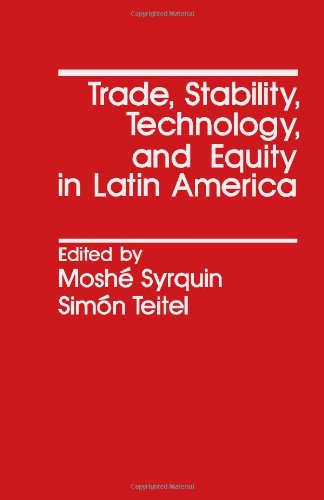 Trade, Stability, Technology, And Equity In Latin America