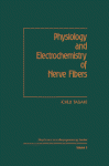 Physiology and Electrochemistry of Nerve Fibers