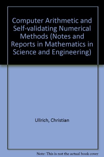 Computer Arithmetic And Self Validating Numerical Methods