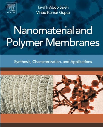 Nanomaterial and Polymer Membranes : Synthesis, Characterization, and Applications