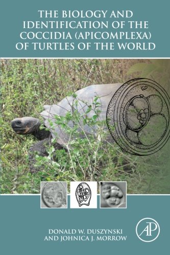 The biology and identification of the Coccidia (Apicomplexa) of turtles of the world